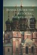 Russia Under the Autocrat, Nicholas the... - Bild 1