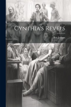 Cynthia's Revels - Jonson, Ben