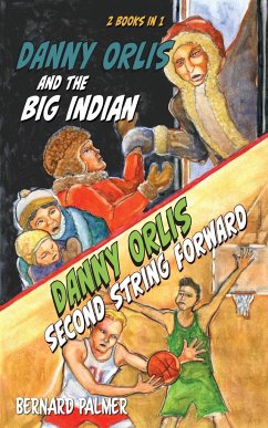 Danny Orlis and the Big Indian and Second String Forward - Palmer, Bernard