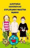 Aventuras Geográficas: Explorando Nuestro Mundo! (eBook, ePUB)