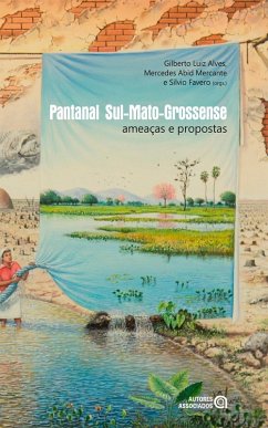 Pantanal Sul-Mato-Grossense (eBook, ePUB) - Alves, Gilberto Luiz; Mercante, Mercedes Abid; Favero, Silvio