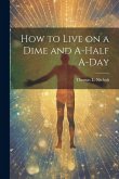 How to Live on a Dime and A-half A-day