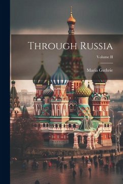 Through Russia; Volume II - Guthrie, Maria