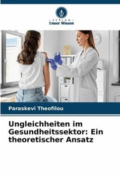 Ungleichheiten im Gesundheitssektor: Ein theoretischer Ansatz - Theofilou, Paraskevi