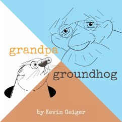 Grandpa Groundhog - Geiger, Kevin