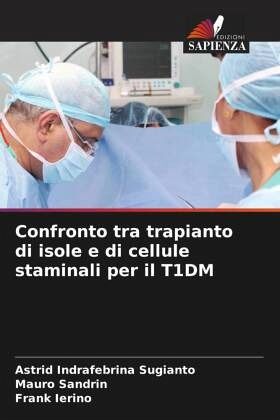 Confronto tra trapianto di isole e di cellule staminali per il T1DM Confronto tra trapianto di isole e di cellule staminali per il T1DM