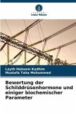 Bewertung der Schilddrüsenhormone und einiger biochemischer Parameter