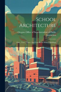 Cover School Architecture; One-, Two-, Three- And Four-room School Buildings
