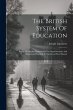 The British System Of Education: Being... - Bild 1