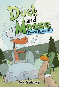 Duck and Moose: Moose Blasts Off! - Reedstrom, Kirk
