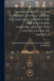 Transactions Of The Supreme Council Of The 33d And Last Degree For The Southern Jurisdiction Of The United States Of America
