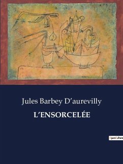 L¿ENSORCELÉE - Barbey D¿aurevilly, Jules