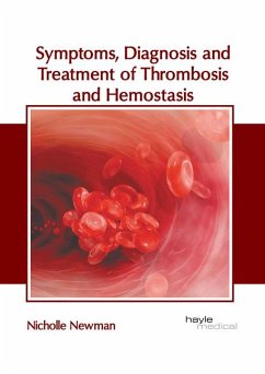 Symptoms, Diagnosis and Treatment of Thrombosis and Hemostasis