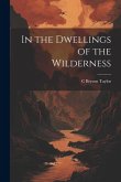 In the Dwellings of the Wilderness