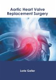 Aortic Heart Valve Replacement Surgery