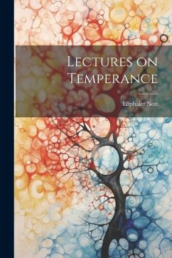 Lectures on Temperance - Eliphalet, Nott