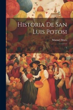 Historia de San Luis Potosi: 3 - Muro, Manuel