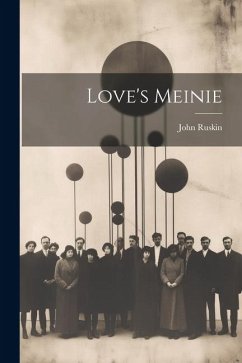 Love's Meinie - Ruskin, John