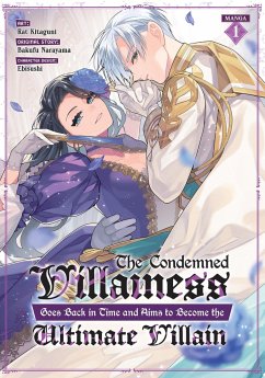 The Condemned Villainess Goes Back in Time and Aims to Become the Ultimate Villain (Manga) Vol. 1 - Narayama, Bakufu