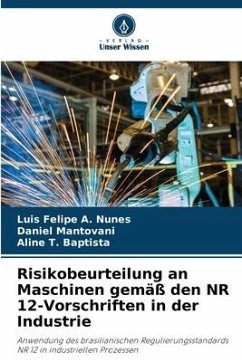 Risikobeurteilung an Maschinen gemäß den NR 12-Vorschriften in der Industrie - A. Nunes, Luis Felipe;Mantovani, Daniel;T. Baptista, Aline