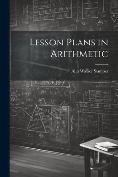 Lesson Plans in Arithmetic - Walker, Stamper Alva