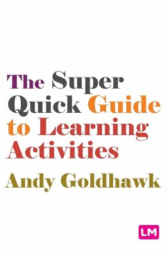 The Super Quick Guide to Learning Activities - Goldhawk, Andy