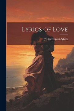 Lyrics of Love - Adams, W. Davenport