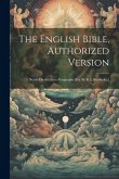 The English Bible, Authorized Version: Newly Divided Into Paragraphs [ed. By R.b. Blackader.]