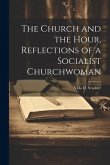 The Church and the Hour, Reflections of a Socialist Churchwoman