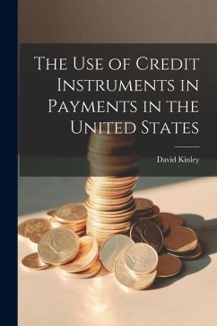 The Use of Credit Instruments in Payments in the United States - Kinley, David