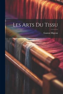 Les arts du tissu - Migeon, Gaston