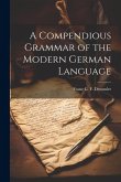 A Compendious Grammar of the Modern German Language