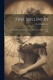 Fine Millinery: Fall and Winter Styles for Ladies, Misses and Children, 1899-1900.
