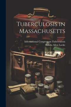 Tuberculosis in Massachusetts - Locke, Edwin Allen