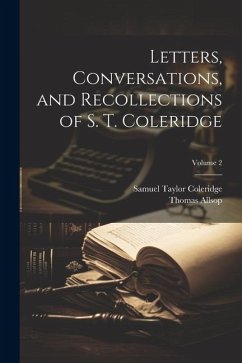 Letters, Conversations, and Recollections of S. T. Coleridge; Volume 2 - Coleridge, Samuel Taylor; Allsop, Thomas