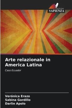 Arte relazionale in America Latina - ERAZO, VERONICA;Gordillo, Sabina;APOLO, DARLIN