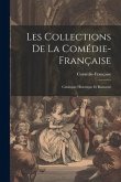 Les Collections de la Comédie-Française; catalogue historique et raisonné