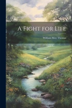 A Fight for Life - Thomas, William Moy