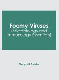 Foamy Viruses (Microbiology and Immunology Essentials) Foamy Viruses (Microbiology and Immunology Essentials)