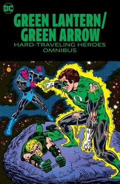 Green Lantern/Green Arrow: Hard Travelin' Heroes Omnibus - O'Neil, Dennis; Adams, Neal