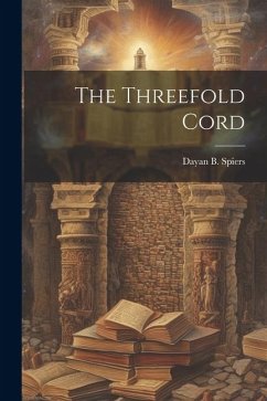 The Threefold Cord - Dayan, B. Spiers
