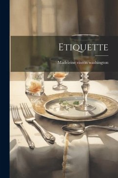 Etiquette - Washington, Madeleine Vinton