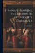 Hannah Hawkins, the Reformed Drunkard's... - Bild 1