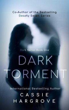 Dark Torment (The Dark Series, #1) (eBook, ePUB) - Hargrove, Cassie