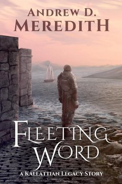 Fleeting Word (Kallattian Legacy, #0) (eBook, ePUB) - Meredith, Andrew D