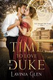 Time to Love the Duke (Love Through Time, #1) (eBook, ePUB)
