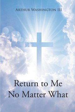 Return to Me No Matter What (eBook, ePUB) - Washington, Arthur