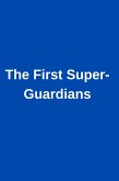 The First Super-Guardians (eBook, ePUB)