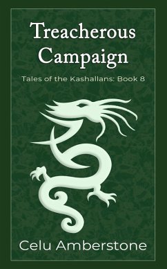 Treacherous Campaign (Tales of the Kashallans, #8) (eBook, ePUB) - Amberstone, Celu