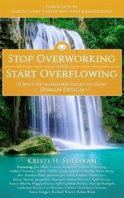 Stop Overworking and Start Overflowing (eBook, ePUB) - Sullivan, Kristi H.